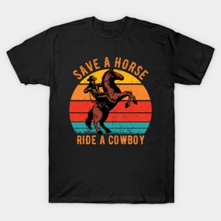 Save A Horse Ride Cowboy T-Shirt